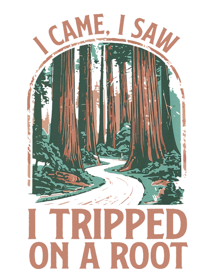 I Came I Saw I Tripped On A Root Hiking Adventure Hiker T-Shirt