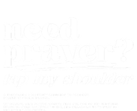 Need Prayer Tap My Shoulder Tie-Dye Long Sleeve Shirt