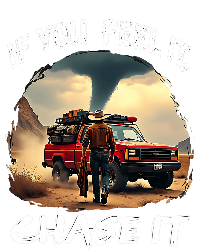 If You Feel It Chase It T-Shirt