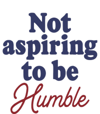 IM Not Aspiring To Be Humble Women's Crop Top Tee