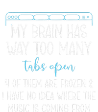 My Brain Has Way Too Many Tabs Open 4 Of Them Are Frozen T-Shirt