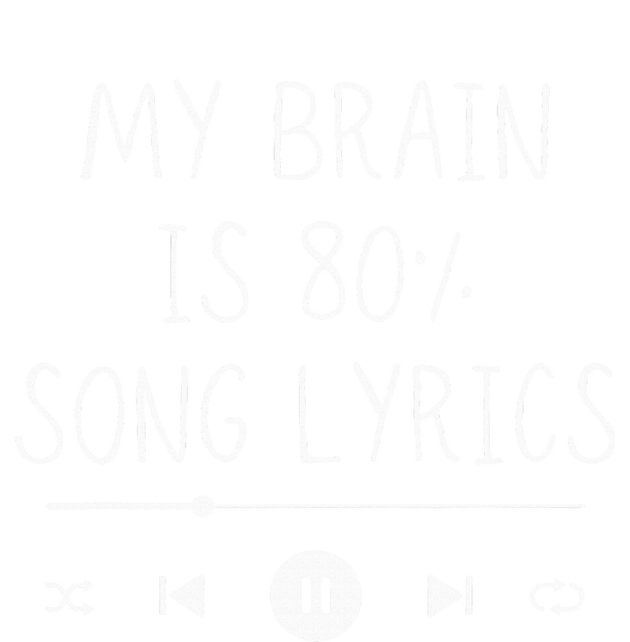 My Brain Is 80 Percent Song Lyrics Funny Music Lover Gifts T-Shirt