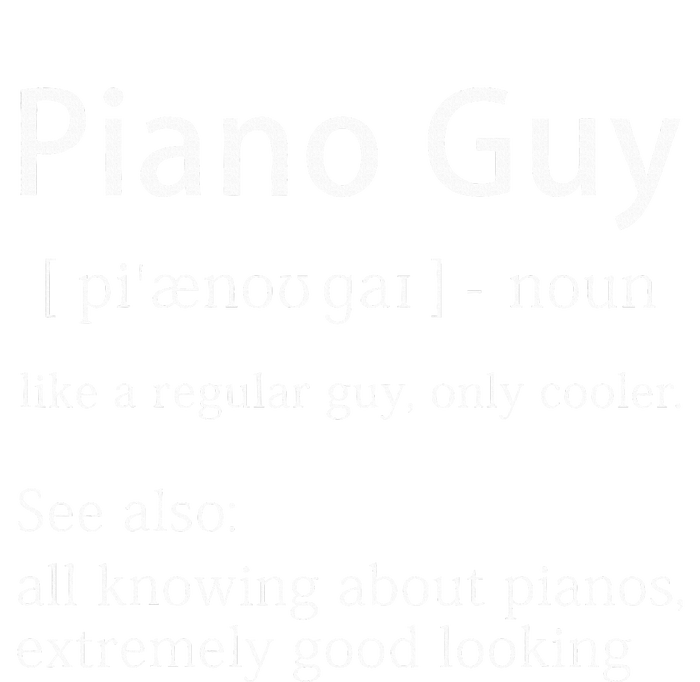 Piano Guy Definition Funny Pianist Music Notes Musician Gag T-Shirt