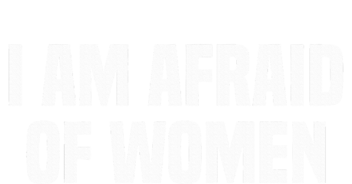 I Am Afraid Of Women Funny Tank Top