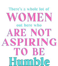 Not Aspiring To Be Humble Kamala Harris Feminist Message T-Shirt