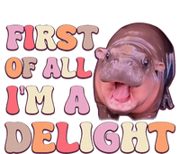 First Of All IM A Delight Moodeng Funny Meme Saying T-Shirt