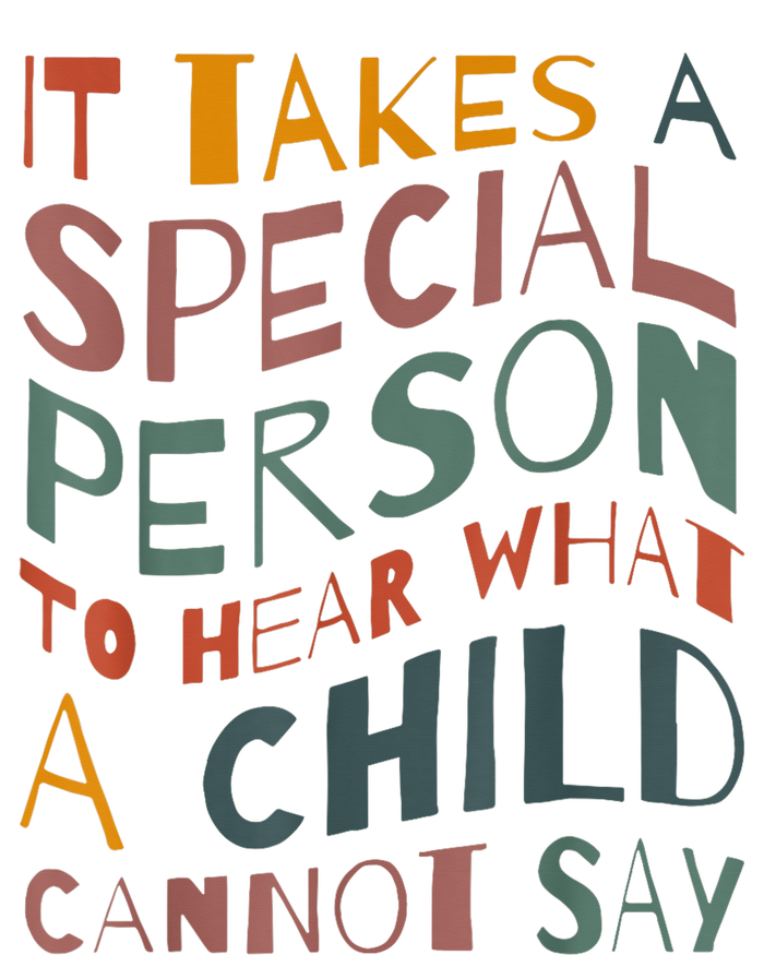 It Takes A Special Person To Hear What A Child Cannot Say Garment-Dyed Heavyweight T-Shirt