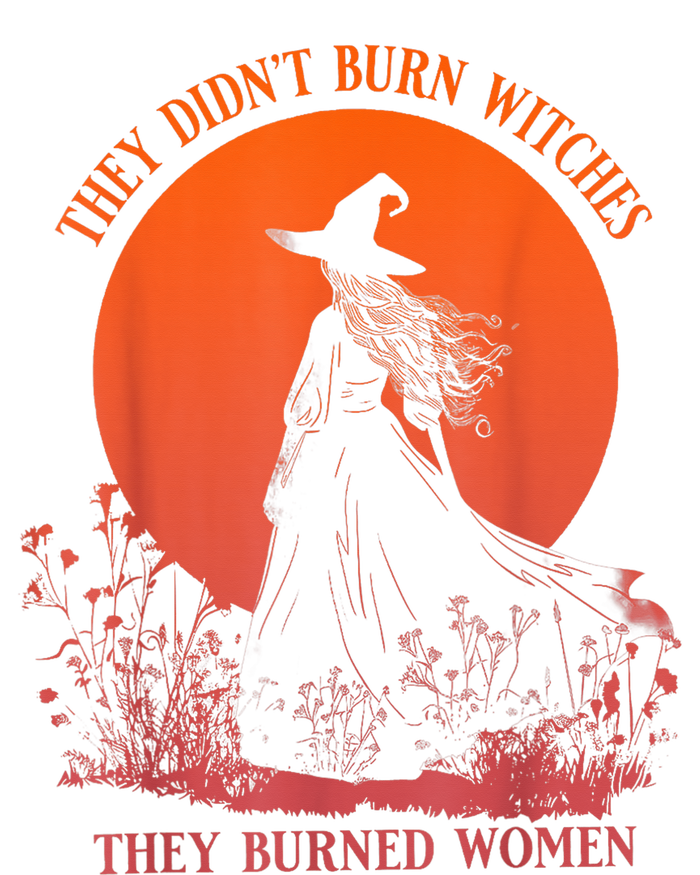 They DidnT Burn Witches They Burned Women Witchy Feminist Infant Fleece One Piece