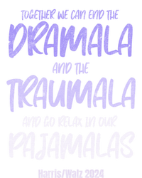 Together We Can End The Dramala And The Traumala Adult ChromaSoft Performance T-Shirt