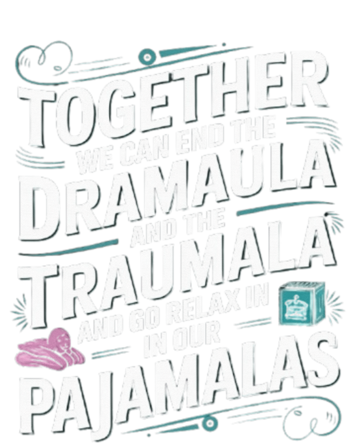 Together We Can End The Dramala And The Traumala Women's Pullover Hoodie