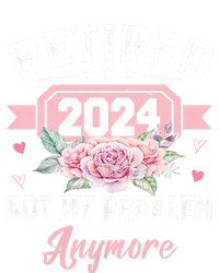 Retirement 2024 Women Retired 2024 Not My Problem Anymore Toddler Fine Jersey T-Shirt