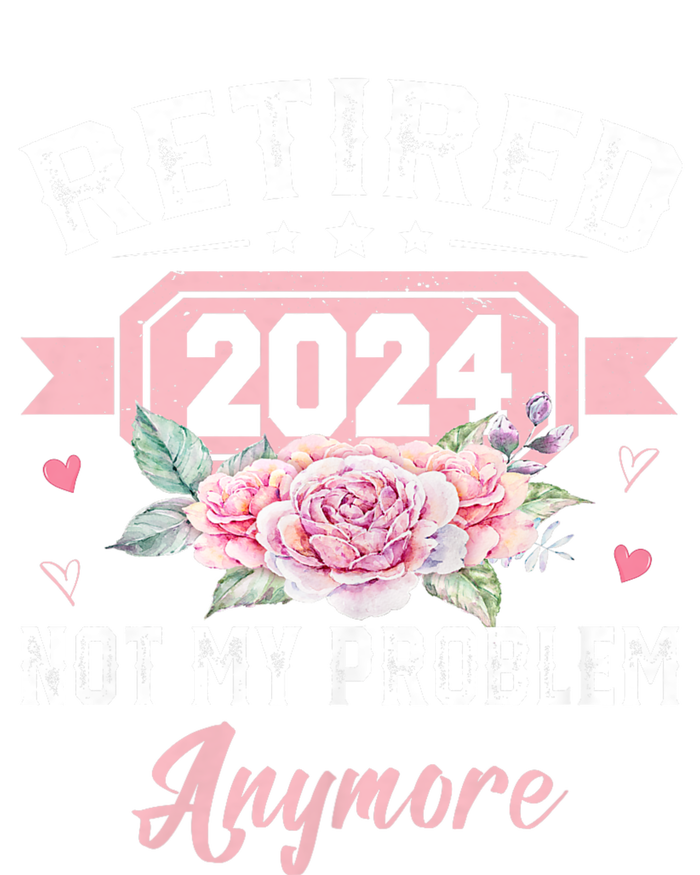 Retirement 2024 Women Retired 2024 Not My Problem Anymore Toddler Fine Jersey T-Shirt