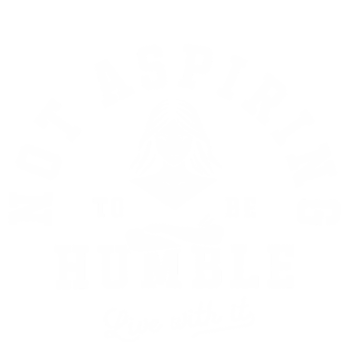 Not Aspiring To Be Humble T-Shirt