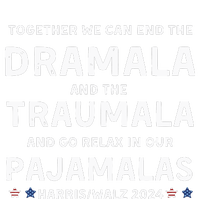 Together We Can End The Dramala And The Traumala Harris Walz  T-Shirt