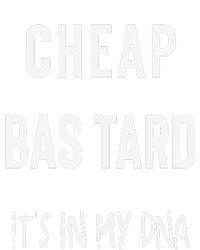 Cheap Bastard ItS In My Dna Funny Sarcasm Sweatshirt