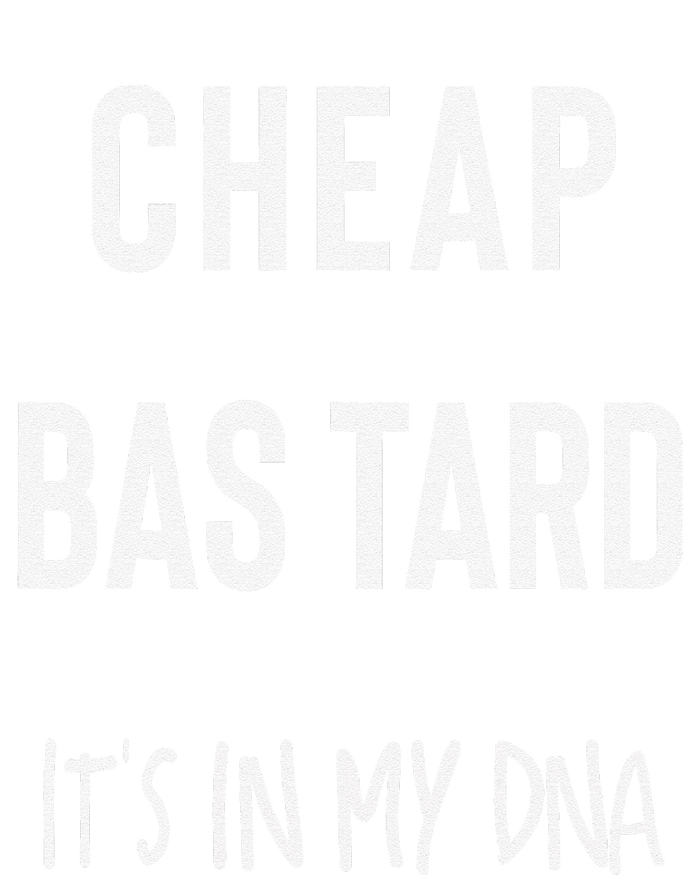 Cheap Bastard ItS In My Dna Funny Sarcasm Sweatshirt