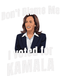 DonT Blame Me I Voted For Kamala Pro Harris For President T-Shirt