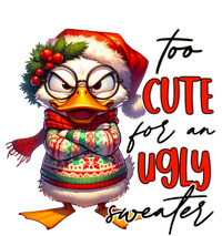 Too Cute For An Ugly Sweater Funny Sarcastic Grumpy Duck Christmas T-Shirt