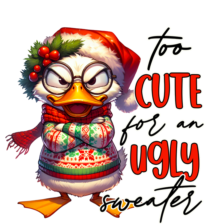 Too Cute For An Ugly Sweater Funny Sarcastic Grumpy Duck Christmas T-Shirt