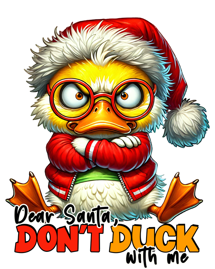 Dear Santa Dont Duck With Me Funny Sarcastic Grumpy Duck Christmas T-Shirt