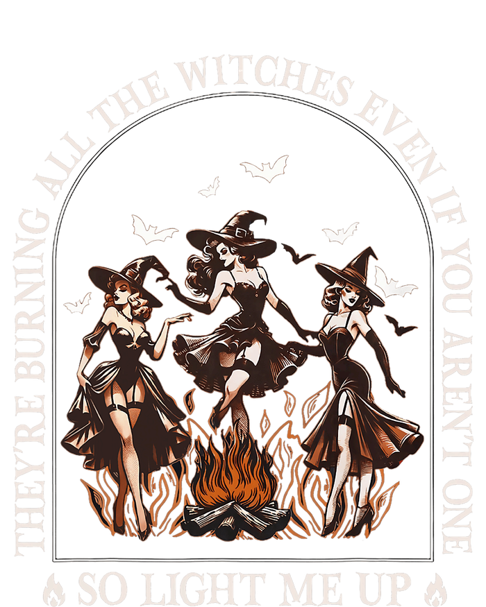 TheyRe Burning All The Witches Even If You Arent One T-Shirt