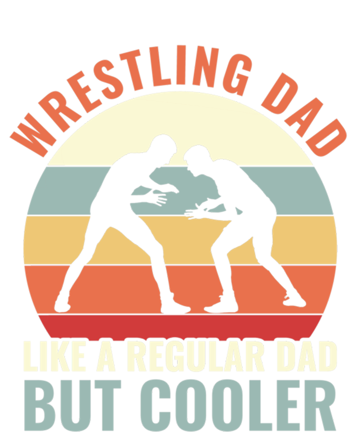 Wrestling Dad Like A Regular Dad But Cooler Wrestling Father Gift Women's T-Shirt