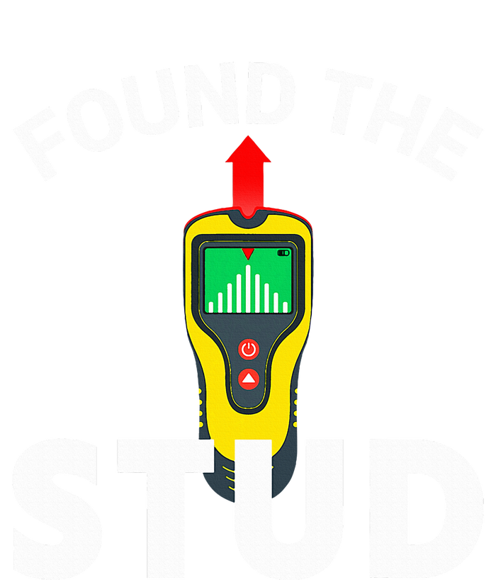 I Found The Stud Funny Stud Finder Joke T-Shirt