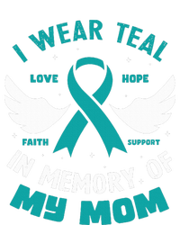 I Wear Teal In Memory Of My Mom Ovarian Cancer T-Shirt