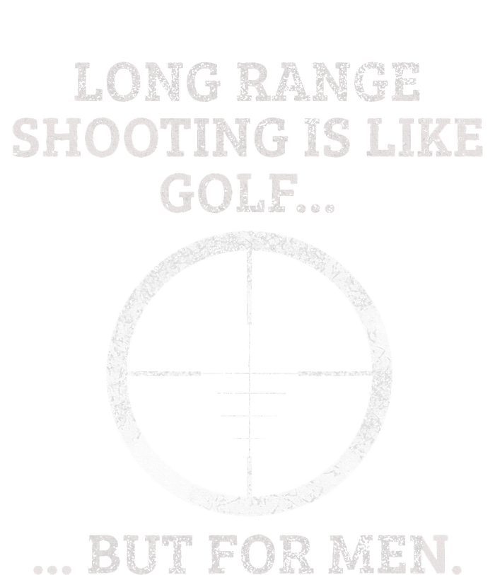 Long Distance Shooting Is Like Golf But Sniper Tall Sweatshirt