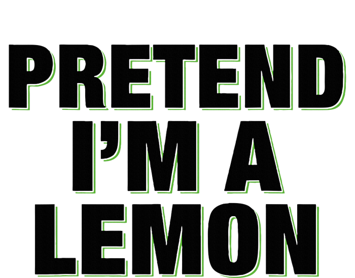 Pretend IM A Lemon Adult Costume Halloween T-Shirt