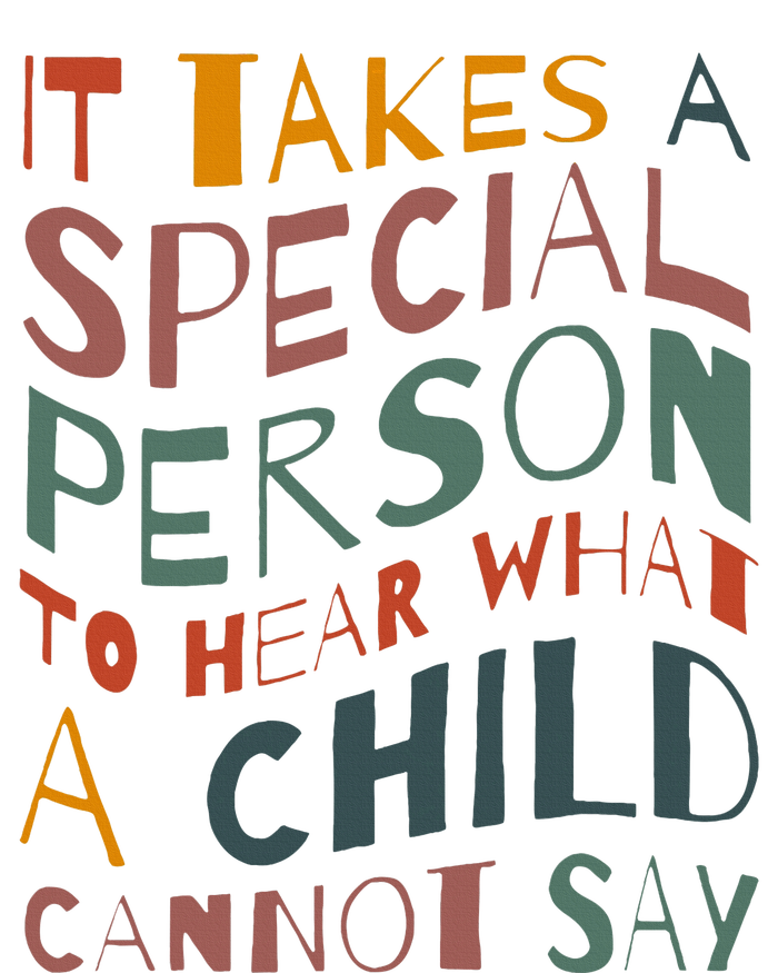 It Takes A Special Person To Hear What A Child Cannot Say T-Shirt