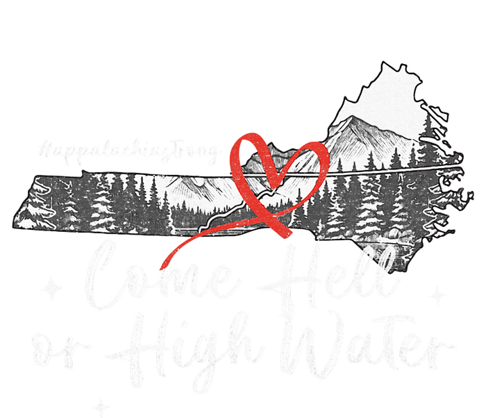 Appalachia Strong Come Hell Or High Water Mountain T-Shirt