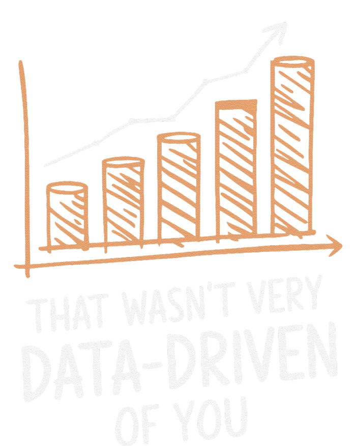 That WasnT Very Data Driven Of You Funny Data Driven Performance Fleece Hoodie