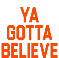 Ya Gotta Believe Ny Long Sleeve Shirt