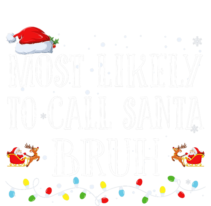 Most Likely To Call Santa Bruh Christmas Matching Family T-Shirt