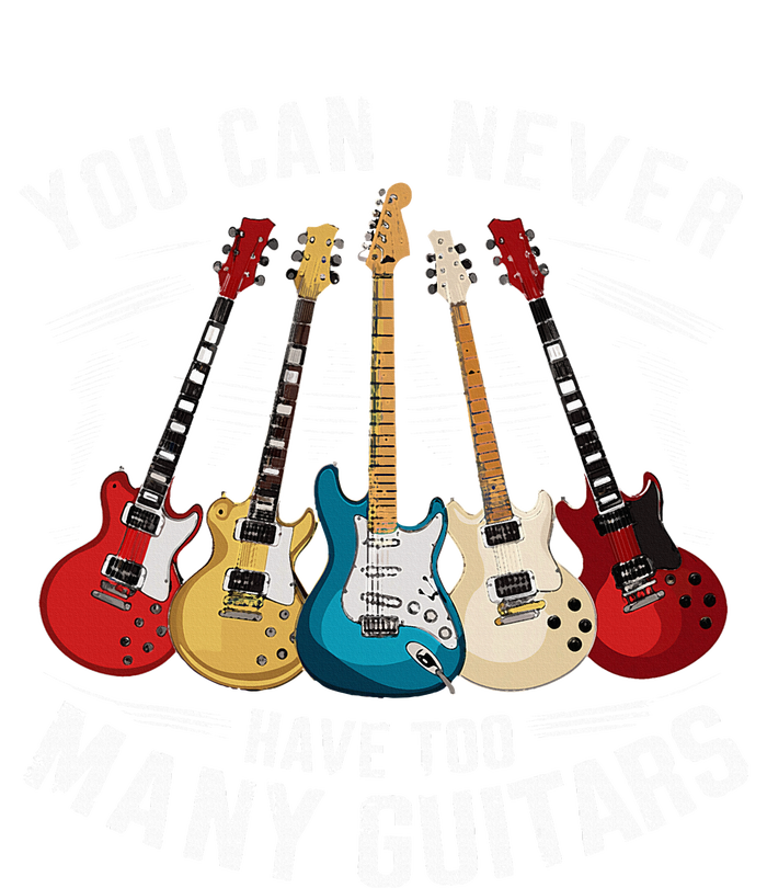 You Can Never Have Too Many Guitars Music Guitar Cooling Performance Crew T-Shirt