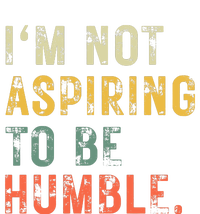 Not Aspiring To Be Humble Vintage T-Shirt