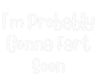 IM Probably Gonna Fart Soon Funny Fart Joke Hooded Wearable Blanket