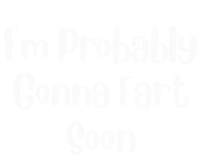 IM Probably Gonna Fart Soon Funny Fart Joke Hooded Wearable Blanket