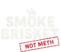 Smoke Brisket Not Meth Funny Brisket Bbq Grilling Sweatshirt