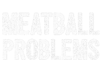 Meatball Problems T-Shirt