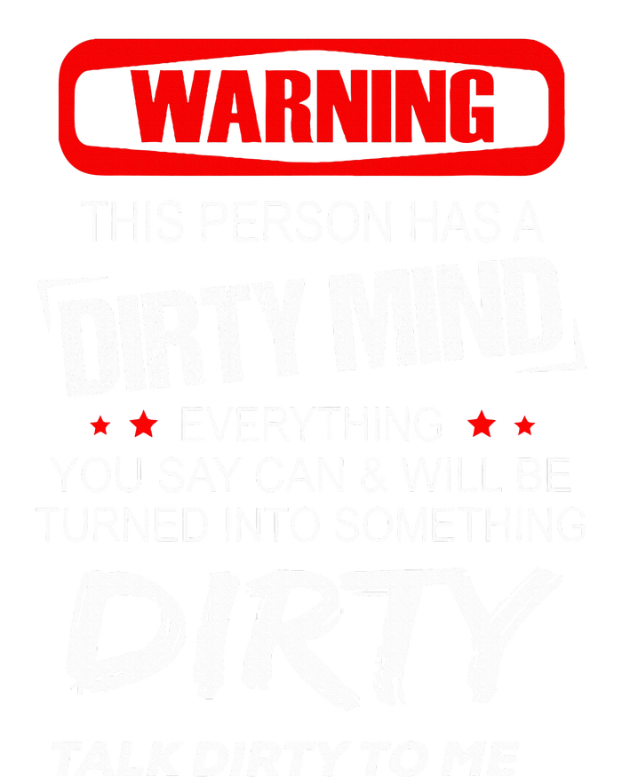 Warning This Person Has A Dirty Mind Everythign You Say Can T-Shirt