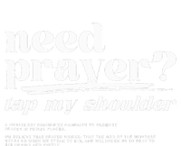 Need Prayer Tap My Shoulder Need Prayer Tap My Shoulder T-Shirt