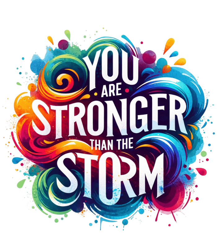 You Are Stronger Than The Storm T-Shirt