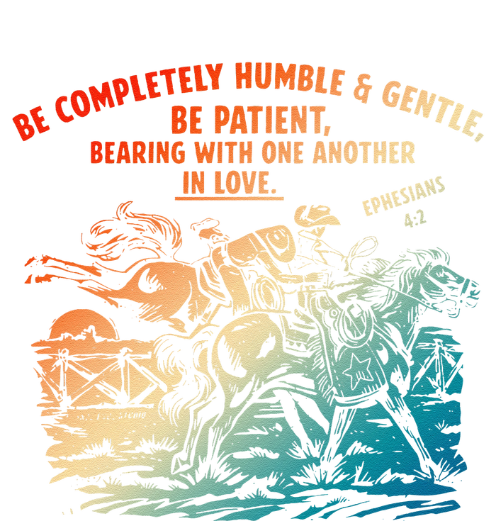 Be Completely Humble & Gentle Be Patient Bearing T-Shirt