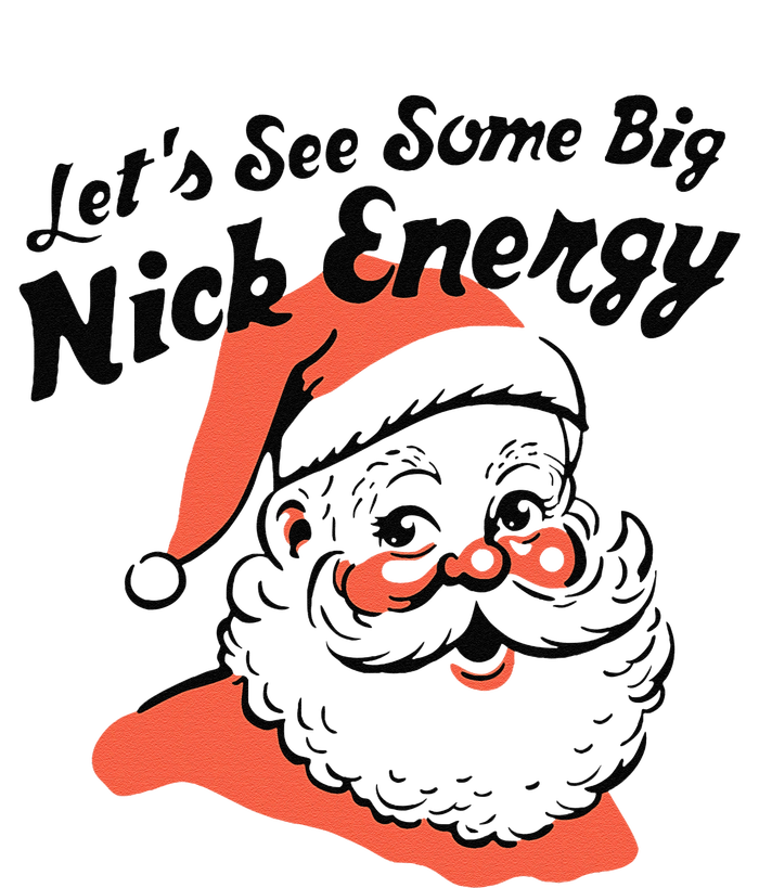 Funny Christmas LetS See Some Big Nick Energy T-Shirt