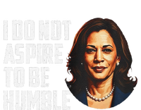 I Do Not Aspire To Be Humble Saying Quote Kamala Harris Cooling Performance Crew T-Shirt