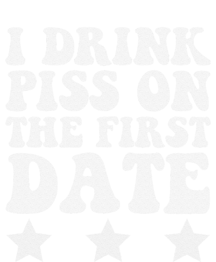 I Drink Piss On The First Date Funny Quote Women's Strappy Tank