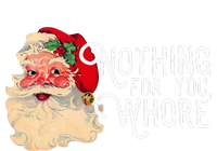 Nothing For You Whore Santa Claus Christmas Sweatshirt