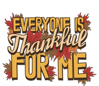 Everyone Is Thankful For Me Fall Leaves Funny Thanksgiving Gift Tie-Dye Long Sleeve Shirt